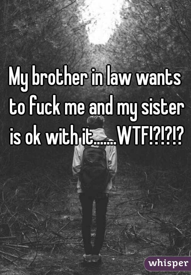 I want my brother to fuck me